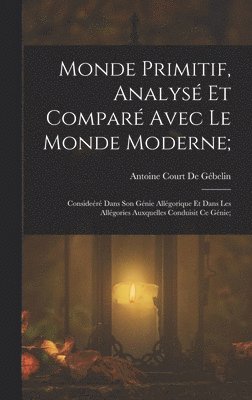 Monde Primitif, Analys Et Compar Avec Le Monde Moderne; 1