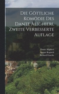 bokomslag Die gttliche Komdie des Dante Alighieri, Zweite verbesserte Auflage