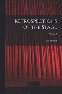 bokomslag Retrospections of the Stage; Volume 1