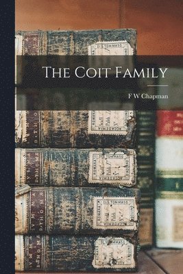 The Coit Family 1