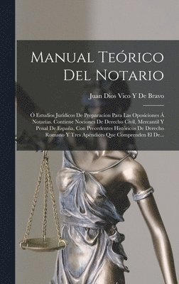 Juan Dios Vico y De Bravo, Juan Dios Vico y. De Bravo, Juan Dios Vico Y De Bravo - Manual Teórico Del Notario, Inbunden