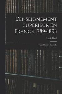 bokomslag L'enseignement Supreur En France 1789-1893