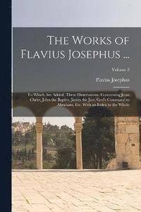 bokomslag The Works of Flavius Josephus ...