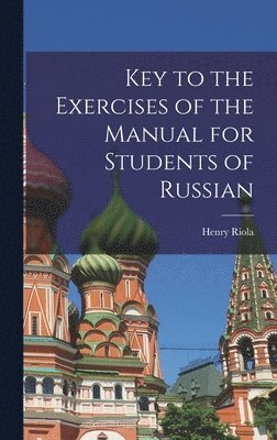 bokomslag Key to the Exercises of the Manual for Students of Russian