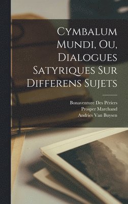 bokomslag Cymbalum Mundi, Ou, Dialogues Satyriques Sur Differens Sujets