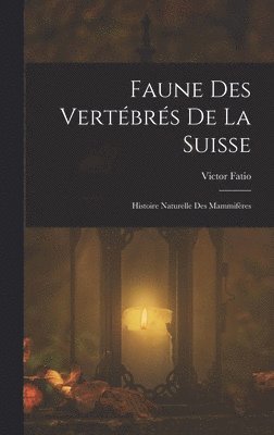 bokomslag Faune Des Vertbrs De La Suisse