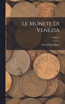 bokomslag Le Monete Di Venezia; Volume 1