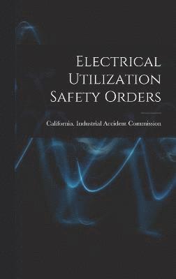 Electrical Utilization Safety Orders 1