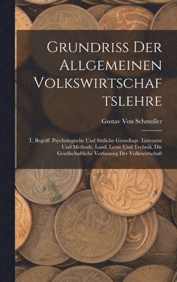 Gustav Von Schmoller - Grundriss Der Allgemeinen Volkswirtschaftslehre, Inbunden