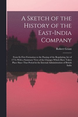 Robert Grant - Sketch of the History of the East-India Company, Häftad