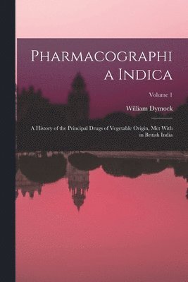 William Dymock - Pharmacographia Indica, Häftad
