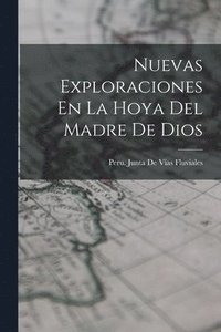 bokomslag Nuevas Exploraciones En La Hoya Del Madre De Dios