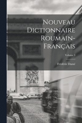 bokomslag Nouveau Dictionnaire Roumain-Franais; Volume 3