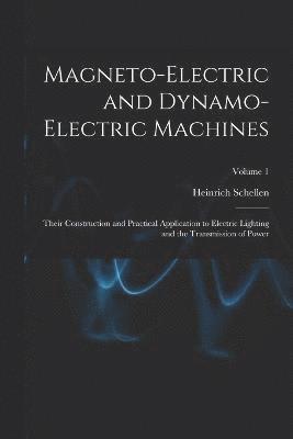 Magneto-Electric and Dynamo-Electric Machines 1