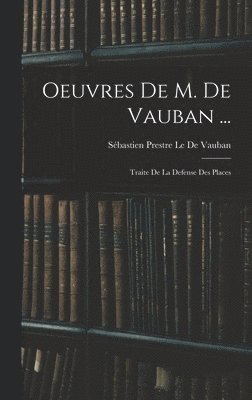 bokomslag Oeuvres De M. De Vauban ...