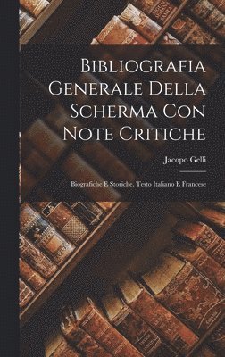 Bibliografia Generale Della Scherma Con Note Critiche