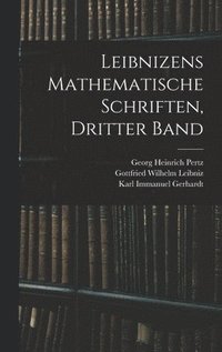 bokomslag Leibnizens Mathematische Schriften, Dritter Band