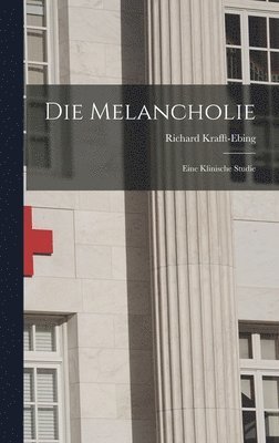 Richard Krafft-Ebing - Melancholie, Inbunden