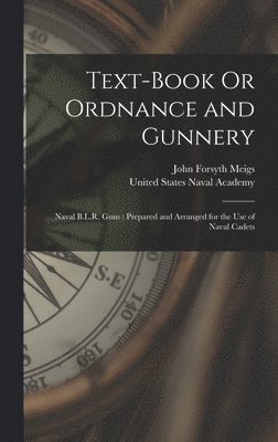 bokomslag Text-Book Or Ordnance and Gunnery