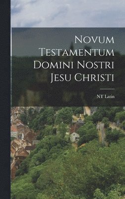 Novum Testamentum Domini Nostri Jesu Christi 1