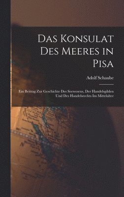 Das Konsulat des Meeres in Pisa 1