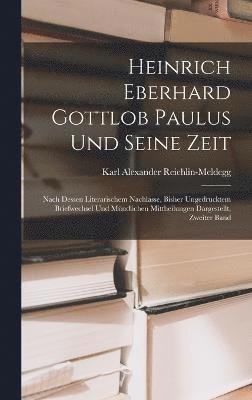 Heinrich Eberhard Gottlob Paulus Und Seine Zeit 1