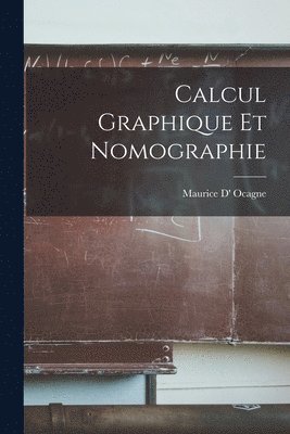 bokomslag Calcul Graphique Et Nomographie