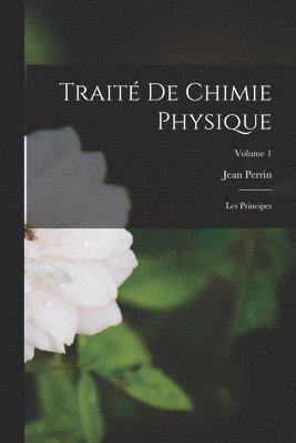 Jean Perrin - Traité De Chimie Physique, Häftad