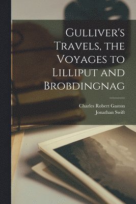 bokomslag Gulliver's Travels, the Voyages to Lilliput and Brobdingnag