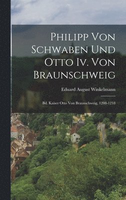 bokomslag Philipp Von Schwaben Und Otto Iv. Von Braunschweig