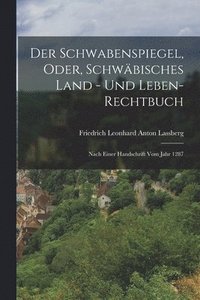 bokomslag Der Schwabenspiegel, Oder, Schwbisches Land - Und Leben-Rechtbuch