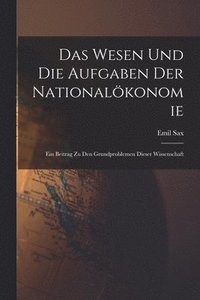 bokomslag Das Wesen Und Die Aufgaben Der Nationalkonomie