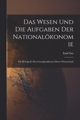 Wesen Und Die Aufgaben Der Nationalökonomie