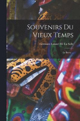 Souvenirs Du Vieux Temps 1