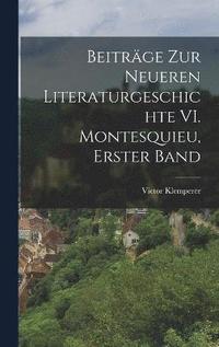 bokomslag Beitrge zur Neueren Literaturgeschichte VI. Montesquieu, Erster Band