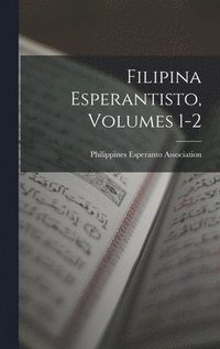 bokomslag Filipina Esperantisto, Volumes 1-2