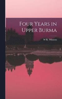bokomslag Four Years in Upper Burma