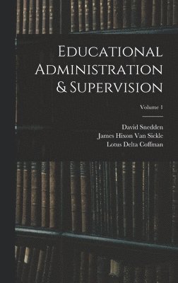 bokomslag Educational Administration & Supervision; Volume 1