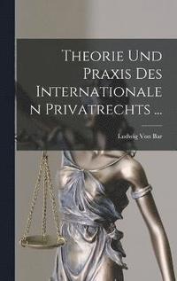 bokomslag Theorie Und Praxis Des Internationalen Privatrechts ...