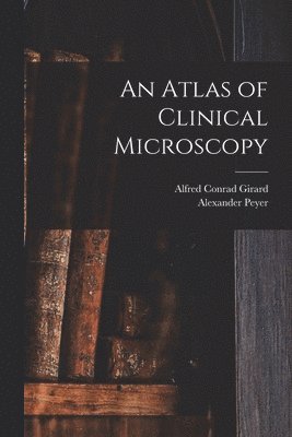 bokomslag An Atlas of Clinical Microscopy