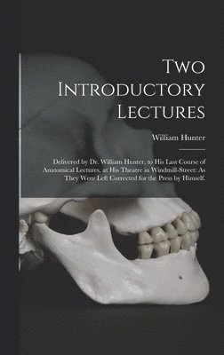 William Hunter - Two Introductory Lectures, Inbunden