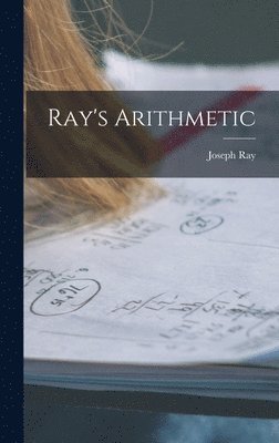 Joseph Ray - Ray's Arithmetic, Inbunden