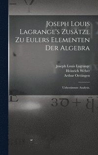 bokomslag Joseph Louis Lagrange's Zustze zu Eulers Elementen der Algebra