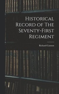 bokomslag Historical Record of The Seventy-First Regiment