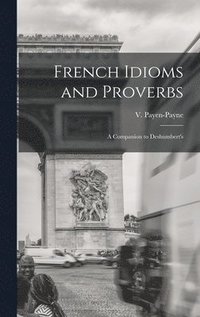 bokomslag French Idioms and Proverbs