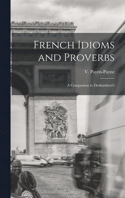 bokomslag French Idioms and Proverbs