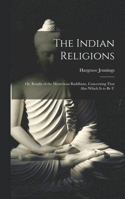 Hargrave Jennings - Indian Religions, Inbunden
