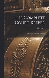 bokomslag The Complete Court-Keeper