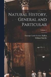 bokomslag Natural History, General and Particular; Volume 1