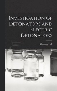 bokomslag Investigation of Detonators and Electric Detonators